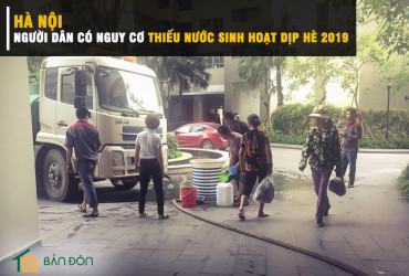 Hà Nội - Người dân có nguy cơ thiếu nước sinh hoạt dịp hè 2019