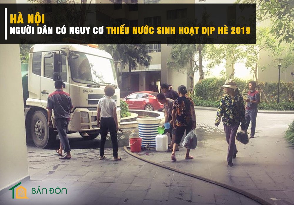 Hà Nội - Người dân có nguy cơ thiếu nước sinh hoạt dịp hè 2019